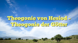 Theogonie von Hesiod – Theogonie der Götter