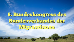 8. Bundeskongress des Bundesverbandes der Migrantinnen