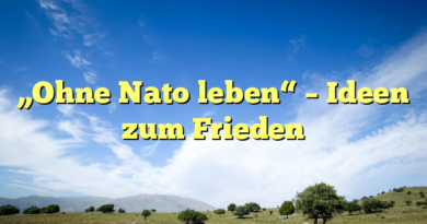 „Ohne Nato leben“ – Ideen zum Frieden