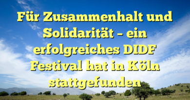 Für Zusammenhalt und Solidarität – ein erfolgreiches DIDF Festival hat in Köln stattgefunden