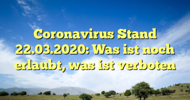 Coronavirus Stand 22.03.2020: Was ist noch erlaubt, was ist verboten