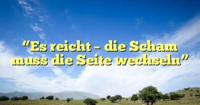 “Es reicht – die Scham muss die Seite wechseln”